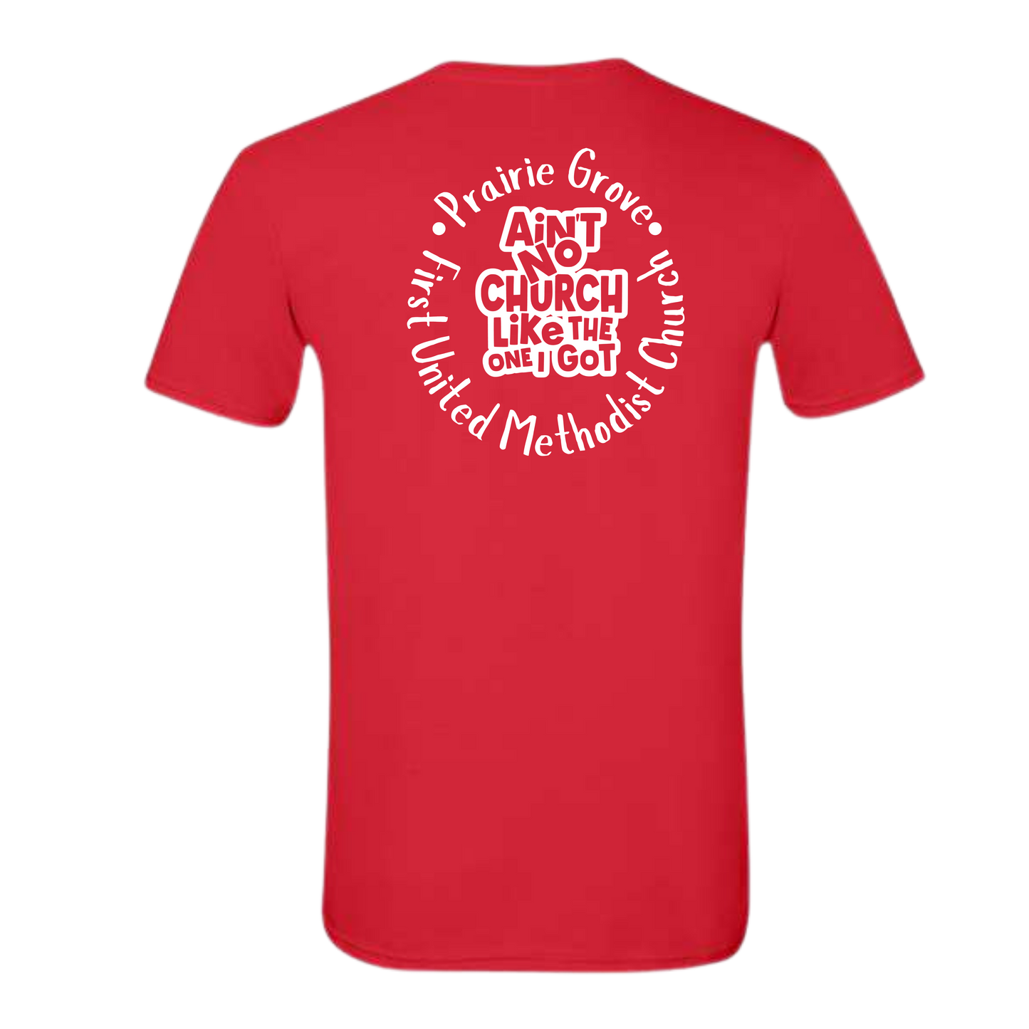 PG-FUMC Shirt - Ain't No Church Like the One I've Got - Front and Back