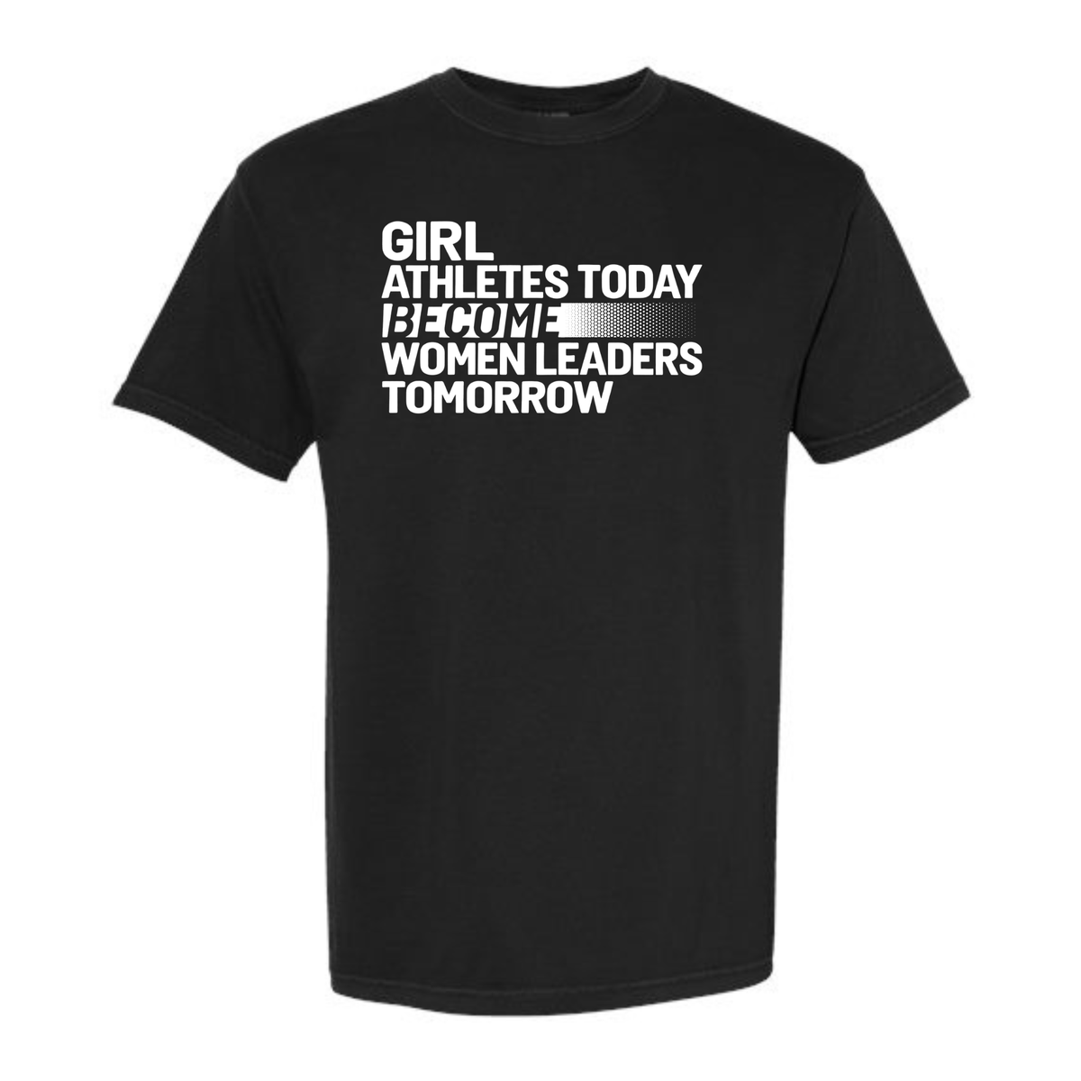 Girl Athletes Become Women Leaders - Tee Shirt - Black