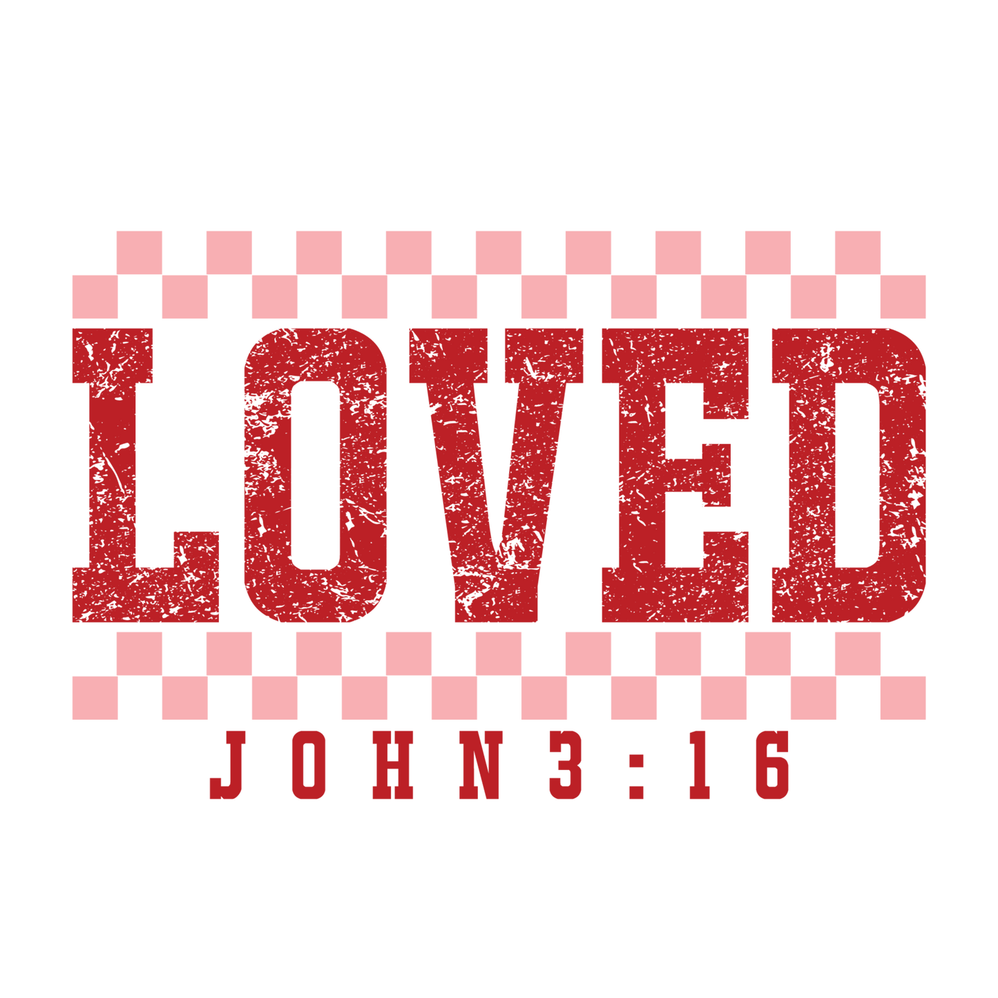 Loved John 3:16 Shirt/Sweatshirt