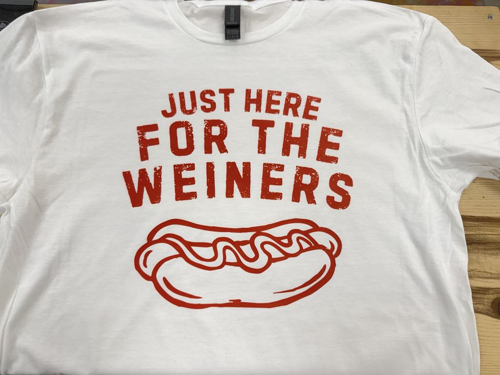 Just Here for the Weiners Shirt