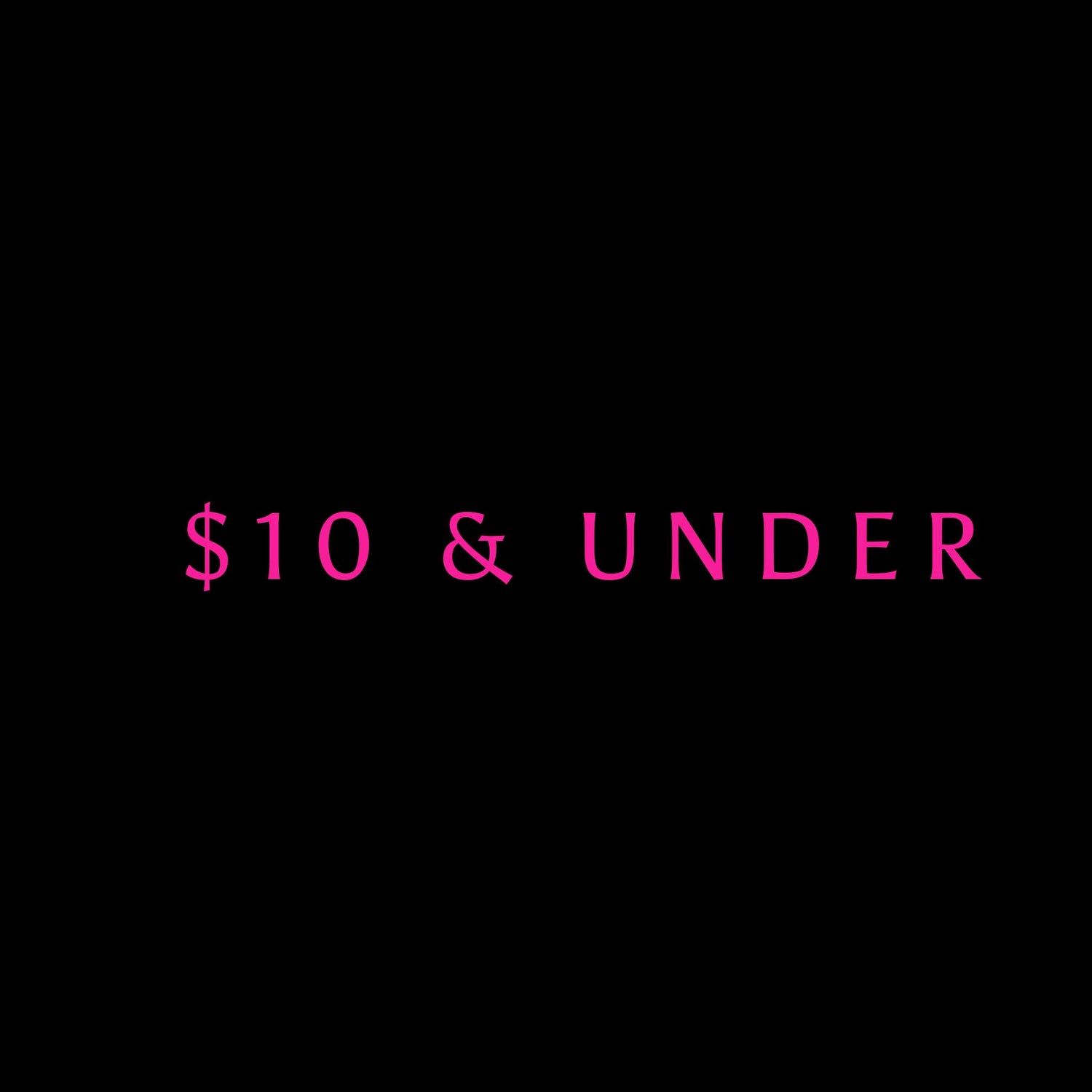 $10 & Under