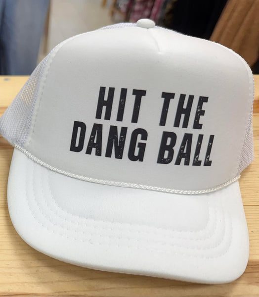 Hit the Dang Ball Trucker Hat