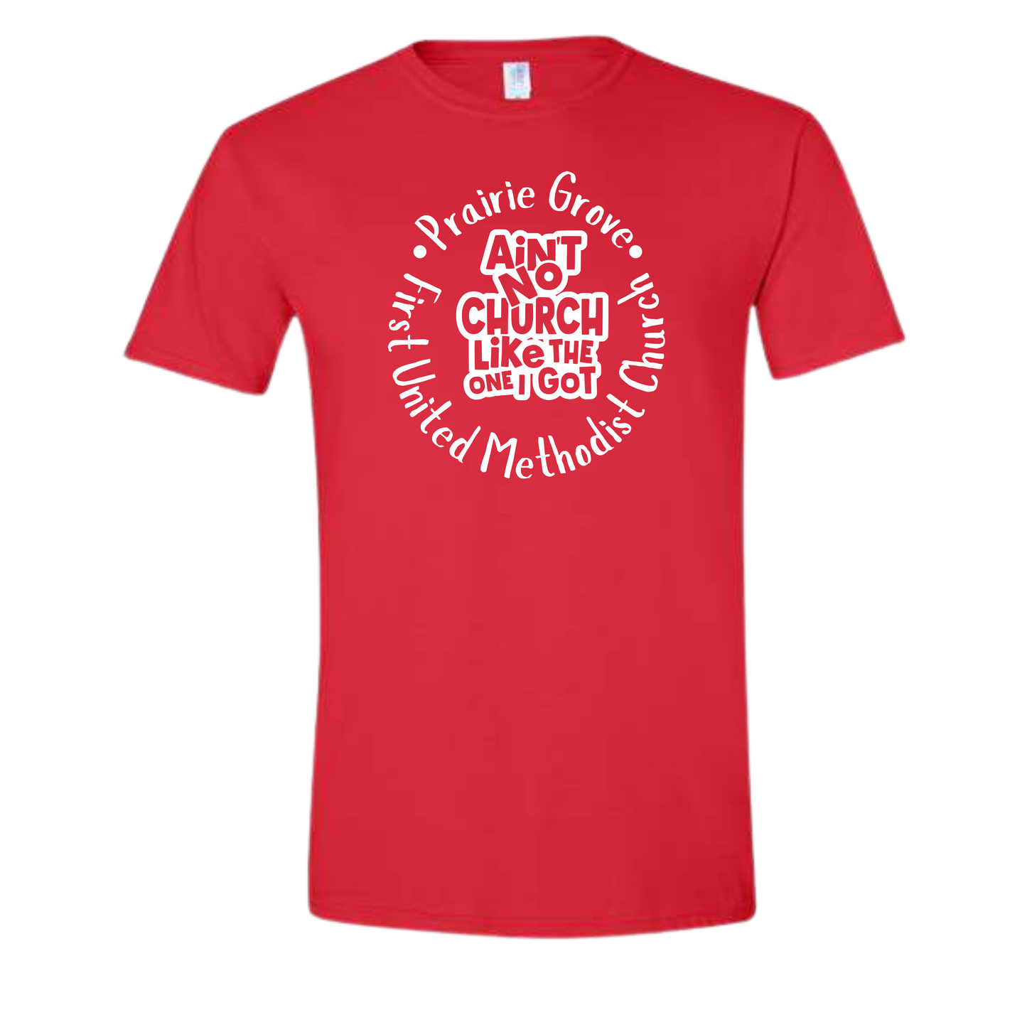 PG-FUMC Ain't No Church Like the One I've Got Shirt