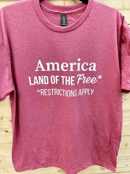 Land of the Free - Some Restrictions Apply Shirt