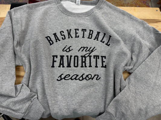 Basketball is my Favorite Season Sweatshirt