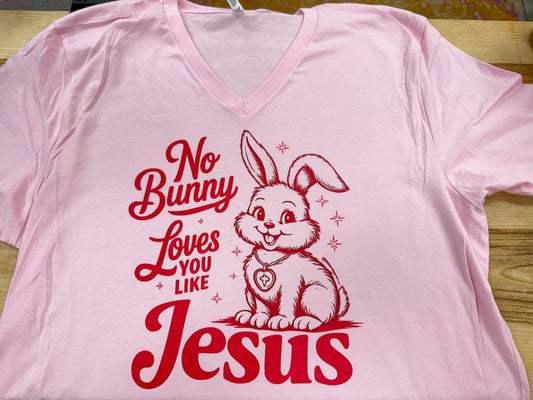 No Bunny Loves You Like Jesus Tee Shirt