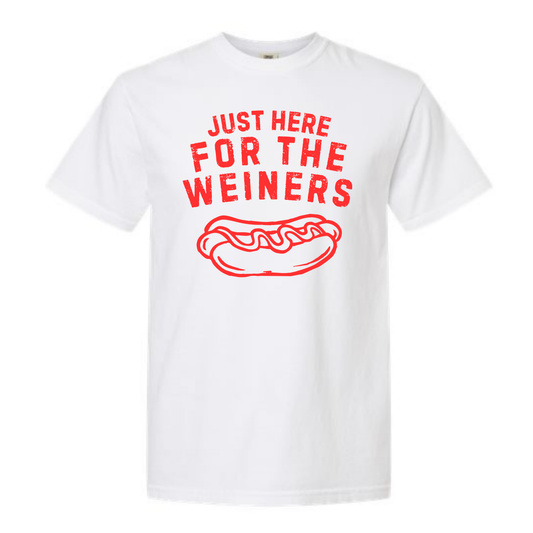 Just Here for the Weiners Shirt
