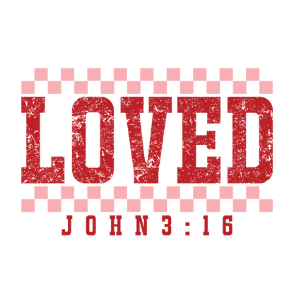 Loved John 3:16 Shirt/Sweatshirt
