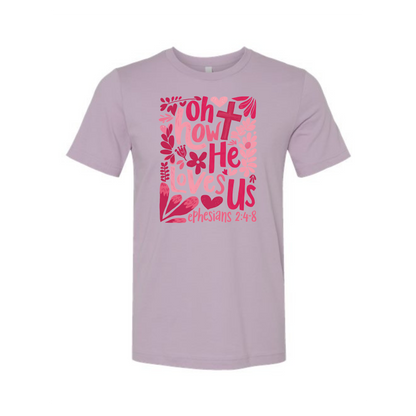 Oh How He Loves Us Shirt