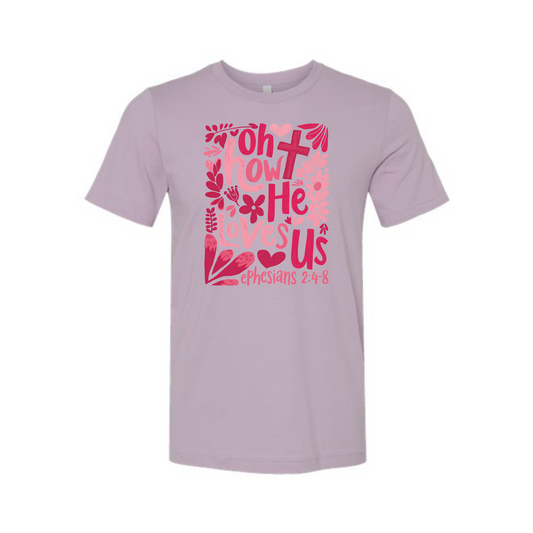Oh How He Loves Us Shirt