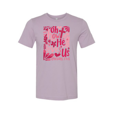 Oh How He Loves Us Shirt