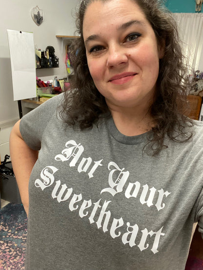 Not Your Sweetheart Tee