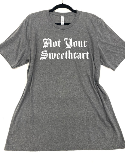 Not Your Sweetheart Tee